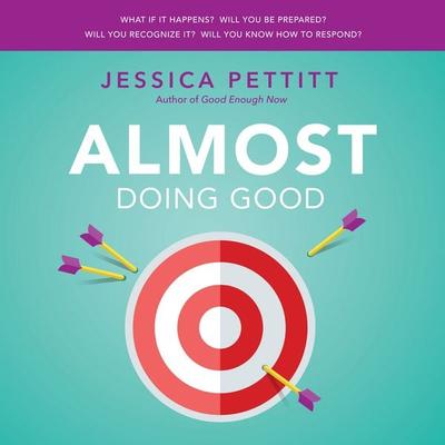 Almost Doing Good - Jessica Pettitt, Audio, 9780985346454