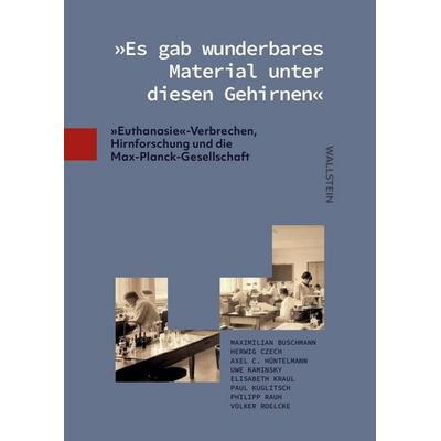 »Es gab wunderbares Material unter diesen Gehirnen«, Gebundene Ausgabe von Maximilian Buschmann,Herwig Czech,Axel C. Hüntelmann,Uwe Kaminsky,Elisabeth