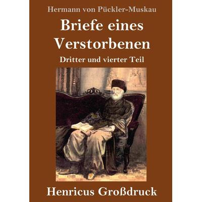 Briefe eines Verstorbenen (Großdruck), Gebundene Ausgabe von Hermann Pückler-Muskau, BoD - Books on Demand, 978-3-8478-2426-8