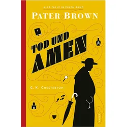 Pater Brown - Tod und Amen, Belletristik von G. K. Chesterton