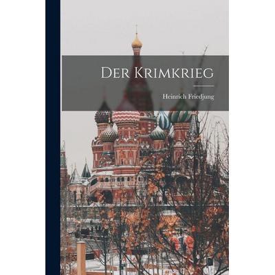 Der Krimkrieg, Taschenbuch von Heinrich Friedjung, British Library, Historical Print Editions, 978-1-01-580902-4