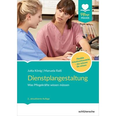 Dienstplangestaltung, Taschenbuch von Jutta König,Manuela Raiss, Schlütersche Verlag, 978-3-8426-0825-2
