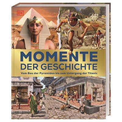 Momente der Geschichte, Gebundene Ausgabe von , DK Verlag Dorling Kindersley, 978-3-8310-4586-0