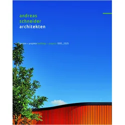andreas schneider architekten - bauten + projekte - 1995-2025, Fachbücher von Andreas Schneider