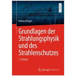 Grundlagen der Strahlungsphysik und des Strahlenschutzes, Fachbücher von Hanno Krieger