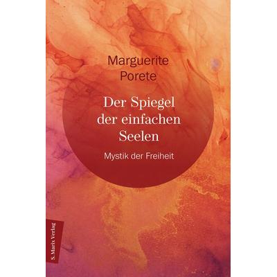 Der Spiegel der einfachen Seele, Gebundene Ausgabe von Marguerite Porete, Marix Verlag ein Imprint von Verlagshaus Römerweg, 978-3-7374-1258-2