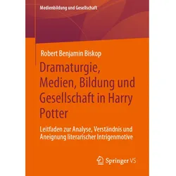 Dramaturgie, Medien, Bildung und Gesellschaft in Harry Potter, Fachbücher von Robert Benjamin Biskop