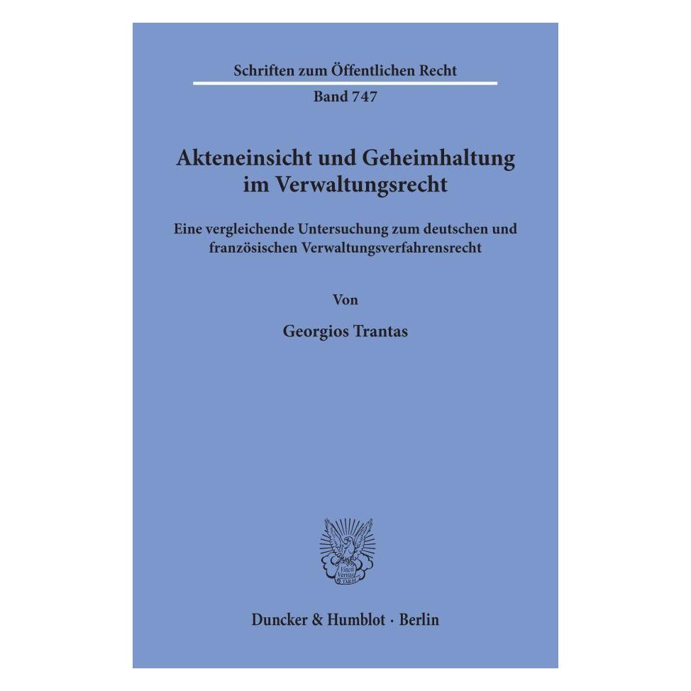 Duncker & Humblot Akteneinsicht und Geheimhaltung im Verwaltungsrecht. (Deutsch, Softcover, Georgios Trantas) (55287496)