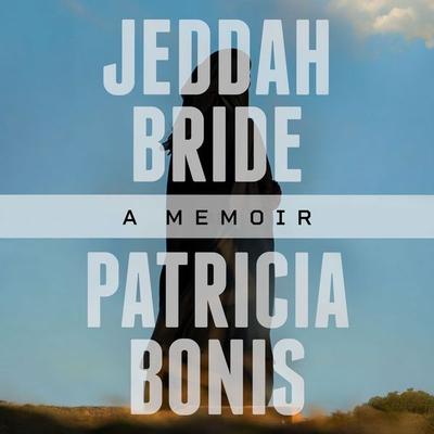 Jeddah Bride - Patricia Bonis, Audio, 9781965655313