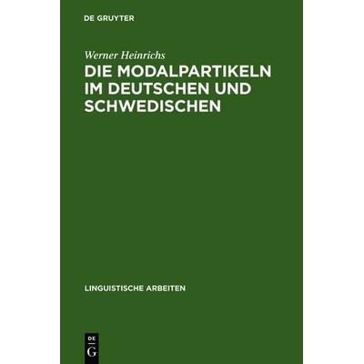 Die Modalpartikeln im Deutschen und Schwedischen, Gebundene Ausgabe von Werner Heinrichs, De Gruyter, 978-3-484-30101-6