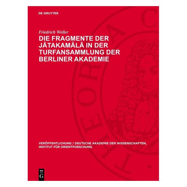De Gruyter Weller:Die Fragmente der Jatakamala in (Deutsch, Hardcover, Friedrich Weller) (67795595)