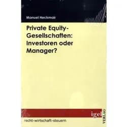 Private Equity-Gesellschaften: Investoren oder Manager?, Fachbücher von Manuel Heckmair