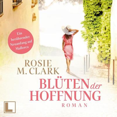Blüten der Hoffnung - Rosie M. Clark, Audio, 4260158979849