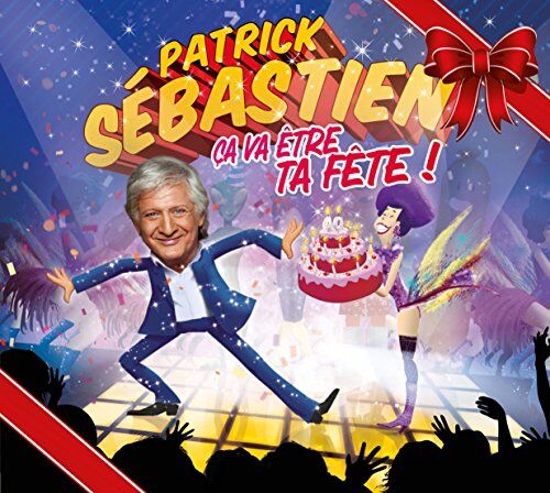 Patrick Sebastien - Ca Va Etre Ta Fete (Edition 40 Ans de Carrière) - Preis vom 19.10.2026 19:33:35 h