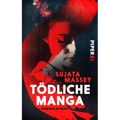 Tödliche Manga, Taschenbuch von Sujata Massey, Piper Taschenbuch, 978-3-492-50066-1