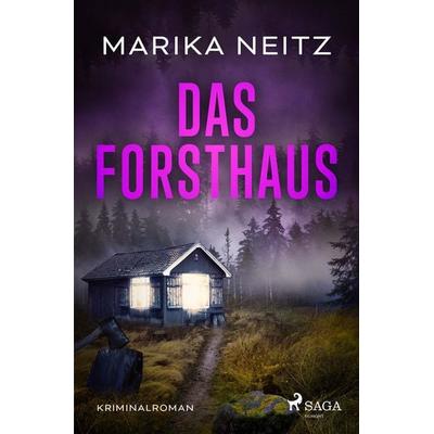 Das Forsthaus, Taschenbuch von Marika Neitz, Saga Egmont Bücher, 978-3-9875008-5-5