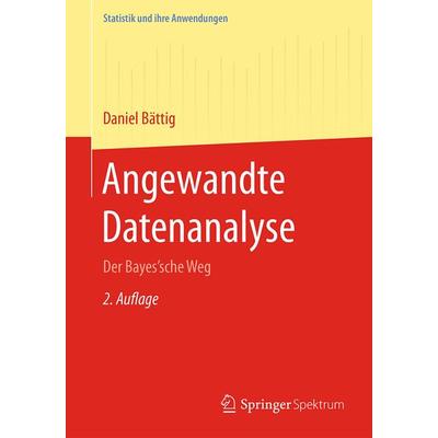 Angewandte Datenanalyse, Taschenbuch von Daniel Bättig, Springer Berlin, 978-3-662-54219-4