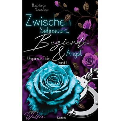 Zwischen Sehnsucht, Begierde & Angst, Taschenbuch von Jay J. Walker, BoD – Books on Demand, 978-3-695-72004-0