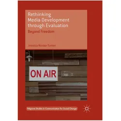Rethinking Media Development through Evaluation, Fachbücher von Jessica Noske-Turner