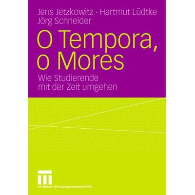 O Tempora, o Mores, Taschenbuch von Jens Jetzkowitz,Hartmut Lüdtke,Jörg Schneider, VS Verlag für Sozialwissenschaften, 978-3-8100-4042-8