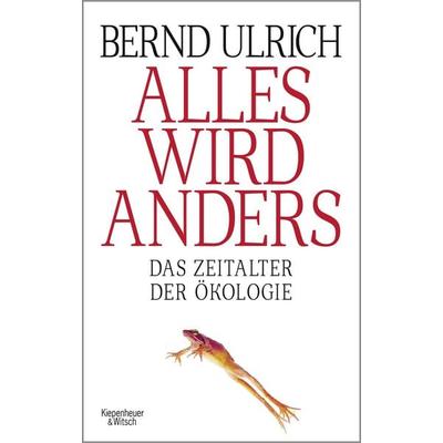 Alles wird anders, Taschenbuch von Bernd Ulrich, Kiepenheuer & Witsch