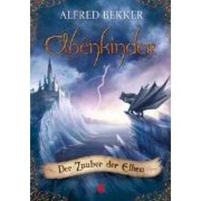 Der Zauber der Elben / Elbenkinder Bd.3, Gebundene Ausgabe von Alfred Bekker, Egmont Schneiderbuch