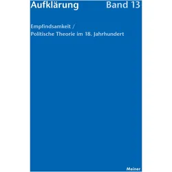Aufklärung,Band13:Empfindsamkeit/PolitischeTheorieim18.Jahrhundert, Sachbücher von Diethelm Klippel, Karl Eibl