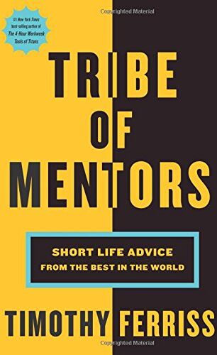 Timothy Ferriss - Tribe of Mentors: Short Life Advice from the Best in the World - Preis vom 09.10.2026 07:28:09 h