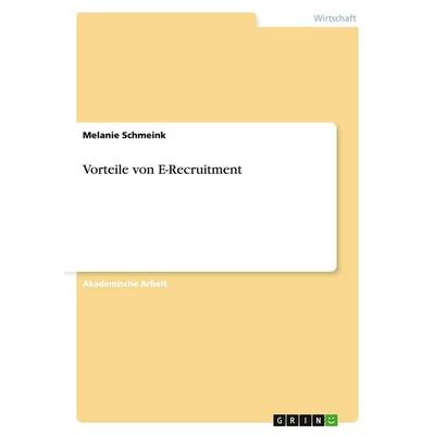 Vorteile von E-Recruitment, Taschenbuch von Melanie Schmeink, GRIN, 978-3-656-71611-2