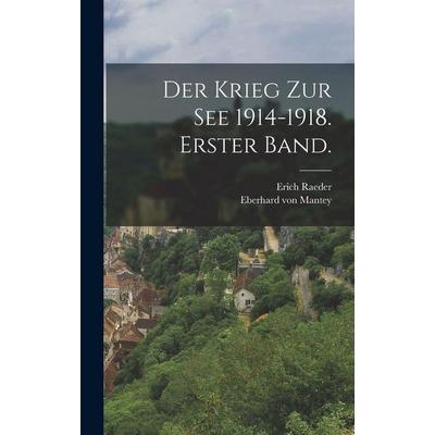 Der Krieg zur See 1914-1918. Erster Band., Gebundene Ausgabe von Erich Raeder, Legare Street Press, 978-1-01-636536-9