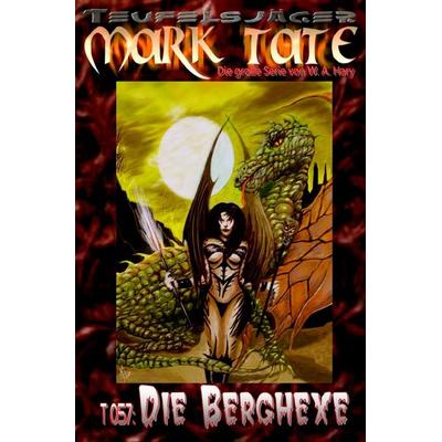 Teufelsjäger Mark Tate / Teufelsjäger Mark Tate 057: die Berghexe, Taschenbuch von Wilfried A. Hary, Epubli, 978-3-7584-7357-9