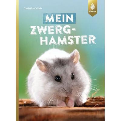 Mein Zwerghamster, Taschenbuch von Christine Wilde, Verlag Eugen Ulmer, 978-3-8186-0355-7