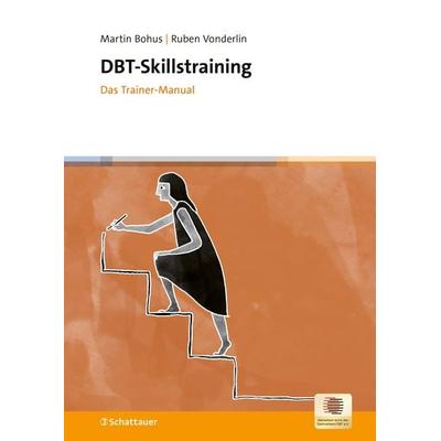 DBT-Skillstraining, Taschenbuch von Martin Bohus,Ruben Vonderlin, Schattauer, 978-3-608-40195-0