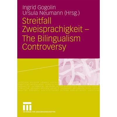 Streitfall Zweisprachigkeit - The Bilingualism Controversy, Taschenbuch von Ingrid Gogolin,Ursula Neumann, VS Verlag für Sozialwissenschaften
