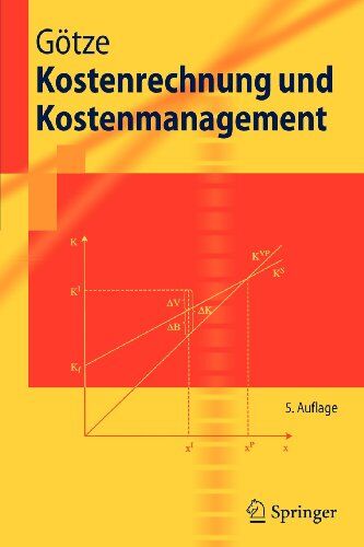 Uwe Götze - Kostenrechnung und Kostenmanagement (Springer-Lehrbuch) (German Edition) - Preis vom 15.10.2026 23:06:25 h