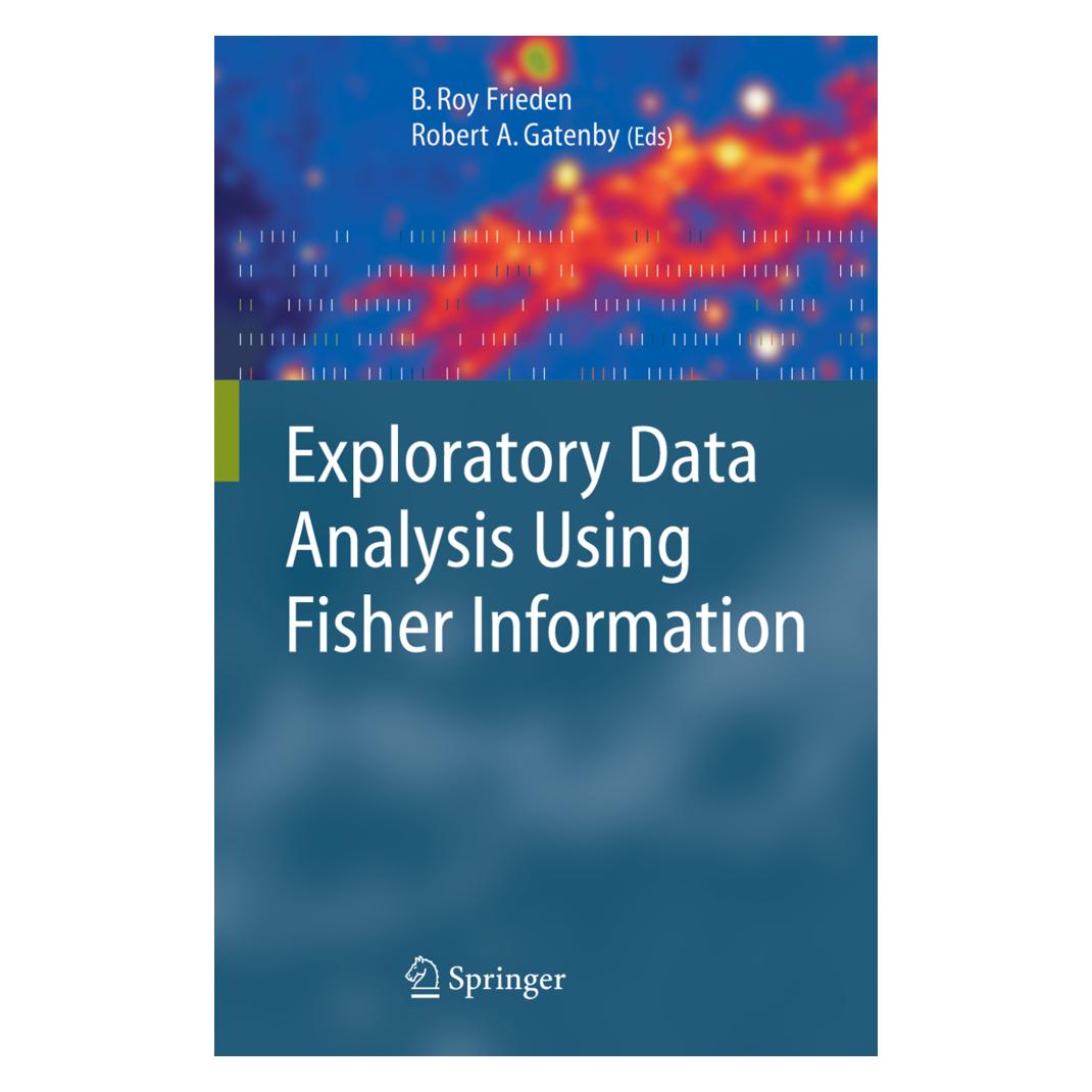 Springer Exploratory Data Analysis Using Fisher Information (Englisch, Softcover, Robert A. Gatenby, Roy Frieden) (55381660)