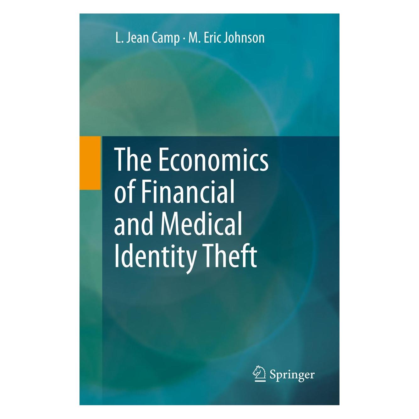 Springer The Economics of Financial and Medical Identity Theft (Englisch, Hardcover, L. Jean Camp, M. Eric Johnson) (9781461419174)
