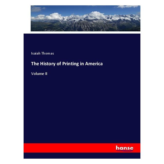 Hansebooks The History of Printing in America (Deutsch, Softcover, Isaiah Thomas) (56977456)