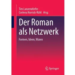 Der Roman als Netzwerk, Fachbücher von Tim Lanzendörfer, Corinna Norrick-Rühl