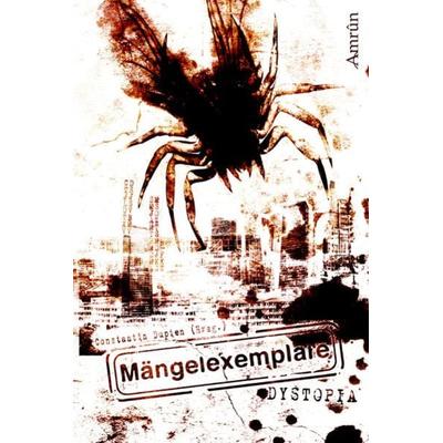 Mängelexemplare 2: Dystopia, Taschenbuch von Uwe Vöhl,Arthur Gordon Wolf,Regina Müller,Michael Dissieux,Vincent Voss, Amrun Verlag
