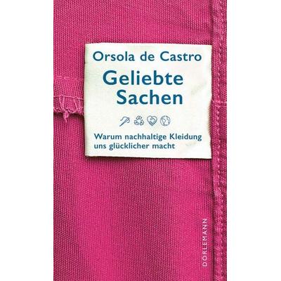 Geliebte Sachen, Gebundene Ausgabe von Orsola de Castro, Dörlemann, 978-3-03820-800-6