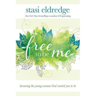 Free to Be Me, Taschenbuch von Stasi Eldredge, David C Cook, 978-1-4347-0863-2