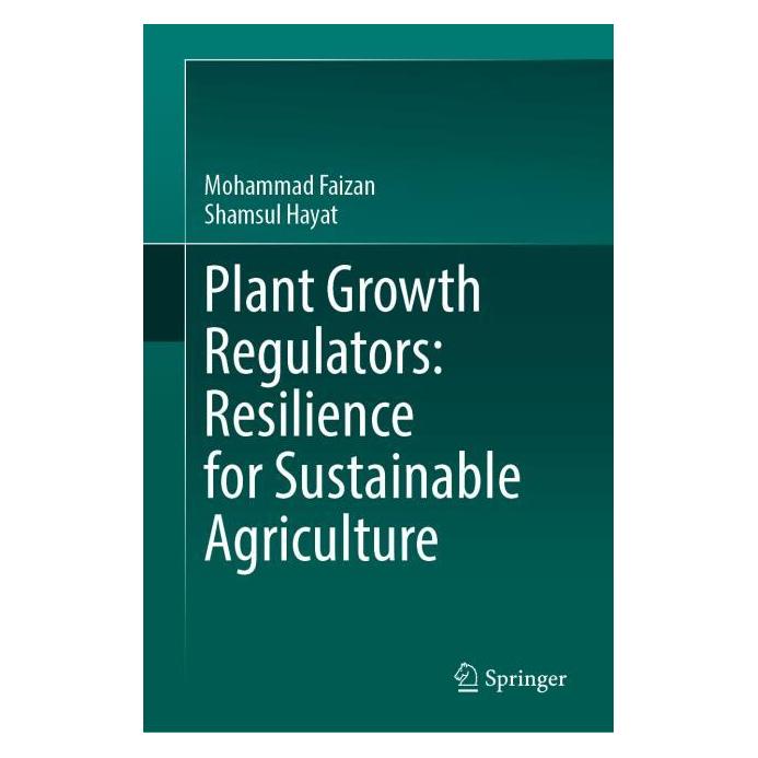 Springer Plant Growth Regulators: Resilience for Sustainable Agriculture (Englisch, Hardcover, Mohammad Faizan, Shamsul Hayat) (66769827)