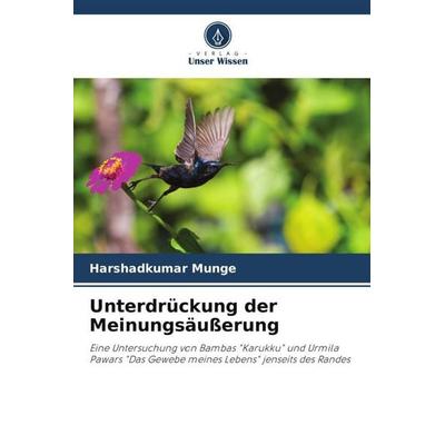 Unterdrückung der Meinungsäußerung, Taschenbuch von Harshadkumar Munge, Verlag Unser Wissen, 978-620-5-73977-8
