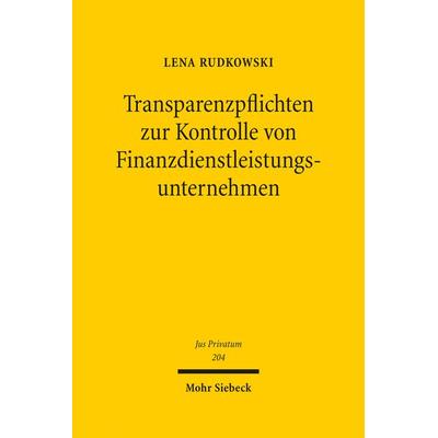 Transparenzpflichten zur Kontrolle von Finanzdienstleistungsunternehmen, Gebundene Ausgabe von Lena Rudkowski, Mohr Siebeck, 978-3-16-154282-4