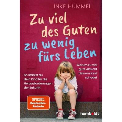 Zu viel des Guten - zu wenig fürs Leben, Taschenbuch von Inke Hummel, Humboldt Verlag, 978-3-8426-1798-8