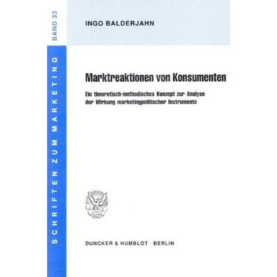 Marktreaktionen von Konsumenten., Taschenbuch von Ingo Balderjahn, Duncker & Humblot, 978-3-428-07649-9