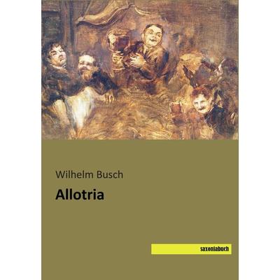 Allotria, Taschenbuch von Wilhelm Busch, Saxoniabuch.de, 978-3-95770-313-2