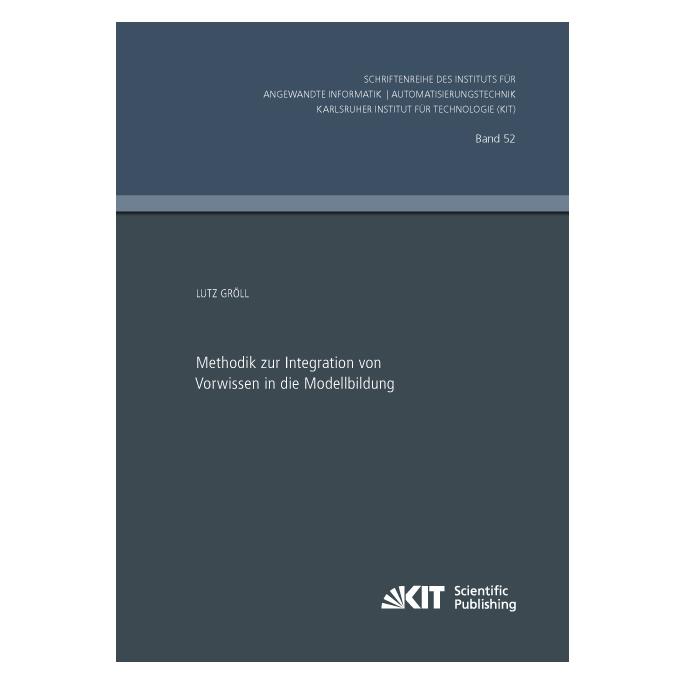 KIT Scientific Publishing Methodik zur Integration von Vorwissen in die Modellbildung (Deutsch, Softcover, Lutz Gröll) (55576811)