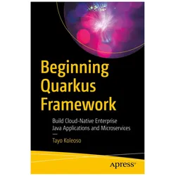 Beginning Quarkus Framework, Fachbücher von Tayo Koleoso